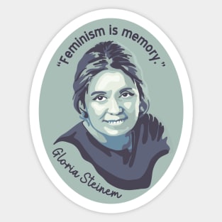 Gloria Steinem Portrait and Quote Sticker